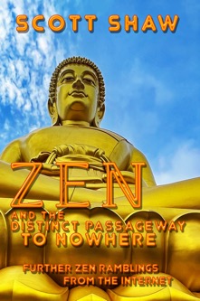 Zen and the Distinct Passageway to Nowhere