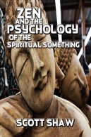 Zen and the Psychology of the Spiritual Something